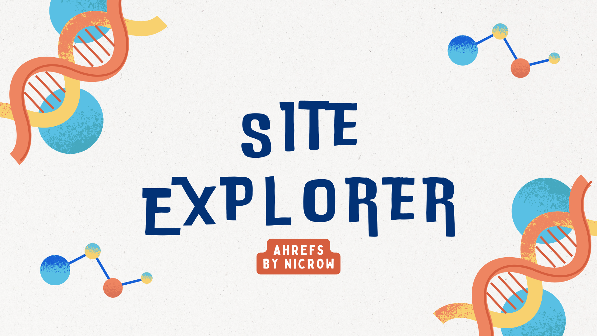 Ahrefs 的 Site Explorer 深入解析 - 外連操作/競爭對手/網站結構 1 ahrefs Site Explorer